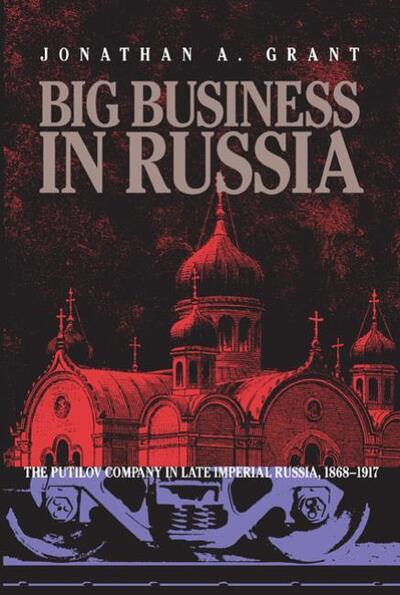 Cover for Jonathan Grant · Big Business In Russia - Russian and East European Studies (Paperback Book) (1999)