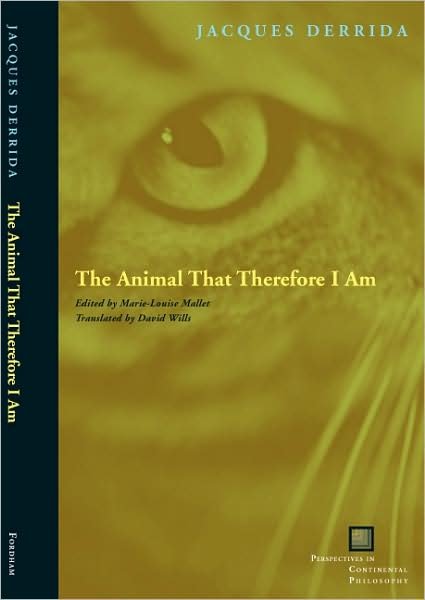 Cover for Jacques Derrida · The Animal That Therefore I Am - Perspectives in Continental Philosophy (Hardcover Book) (2008)