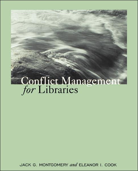 Cover for Jack G. Montgomery · Conflict Management for Libraries: Strategies for a Positive, Productive Workplace (Taschenbuch) (2005)