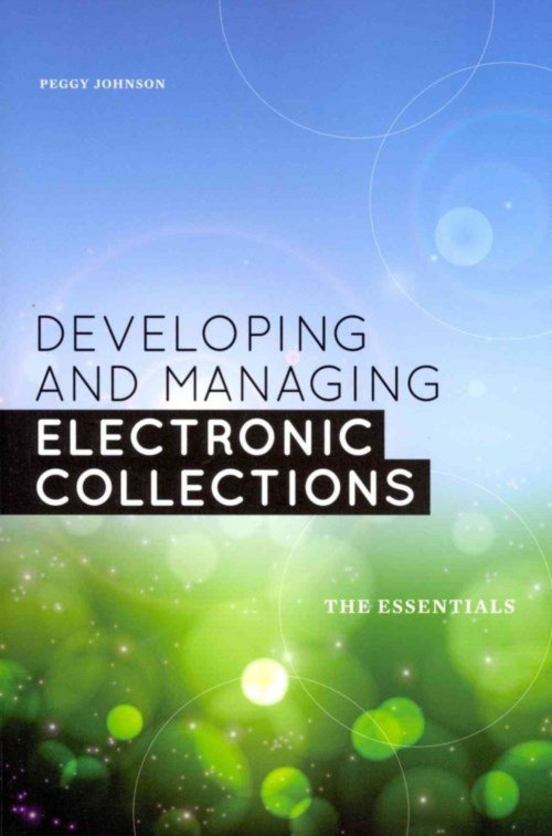 Cover for Peggy Johnson · Developing and Managing Electronic Collections: The Essentials (Paperback Book) (2013)