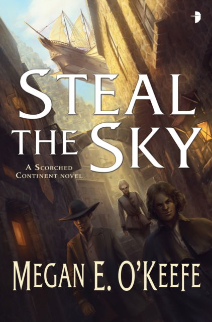 Cover for Megan E. O'Keefe · Steal the Sky - The Scorched Continent (Paperback Book) (2016)