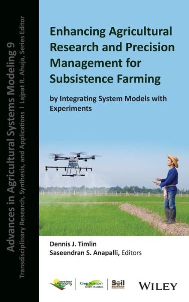 Cover for D Timlin · Enhancing Agricultural Research and Precision Management for Subsistence Farming by Integrating System Models with Experiments - Advances in Agricultural Systems Modeling (Gebundenes Buch) (2022)