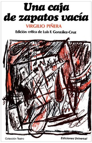 Cover for Virgilio Pinera · Una Caja De Zapatos Vacia (Coleccion Teatro) (Spanish Edition) (Paperback Book) [Spanish, First edition] (1986)