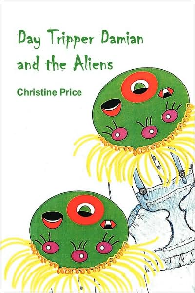 Day Tripper Damian and the Aliens - Christine Price - Książki - C J Price - 9780956156907 - 6 czerwca 2009