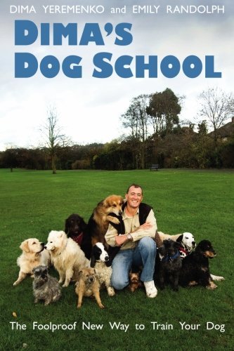 Cover for Dima Yeremenko · Dima's Dog School: The Foolproof New Way to Train Your Dog (Paperback Book) [2 Revised edition] (2010)