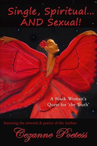 Single, Spiritual. . .and Sexual! - Cezanne Poetess - Bøger - Artisan Impression - 9780957696907 - 31. oktober 2012