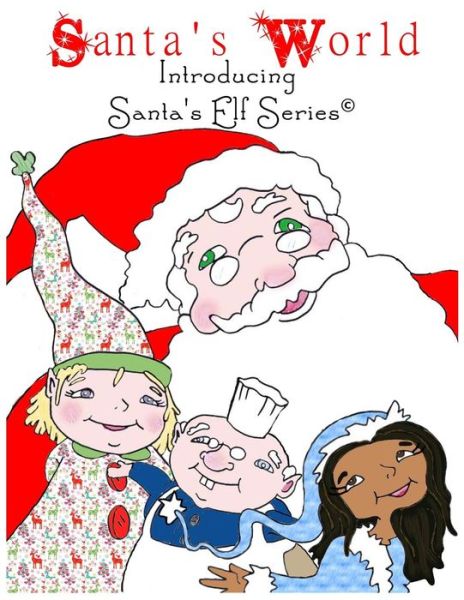 Santa's World - Joseph Moore - Books - North Pole Press - 9780978712907 - August 1, 2015