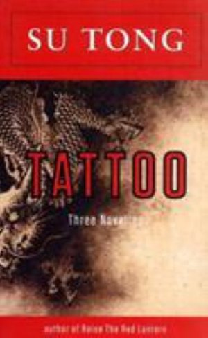 Cover for Su Tong · Tattoo: Three Novellas (Paperback Book) (2011)