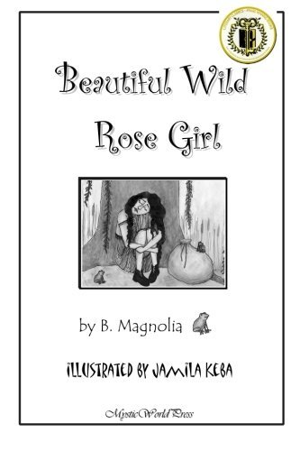 B. Magnolia · Beautiful Wild Rose Girl (Paperback Bog) (2012)