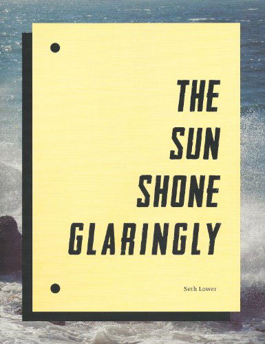 Cover for Seth Lower · Seth Lower - the Sun Shone Glaringly (Paperback Book) (2014)