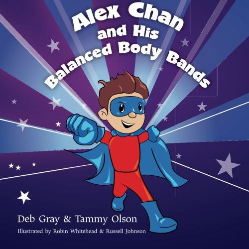Cover for Debra Gray · Alex Chan and His Balanced Body Bands (Paperback Book) (2014)