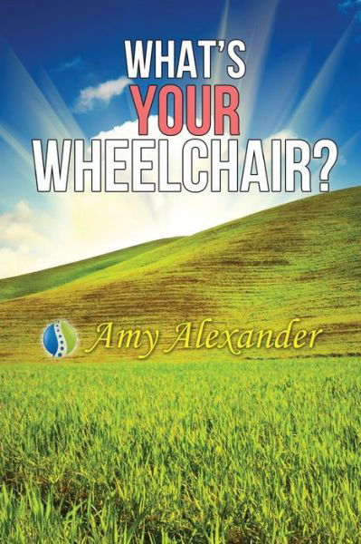 Cover for Amy Alexander · What's Your Wheelchair? (Taschenbuch) (2014)