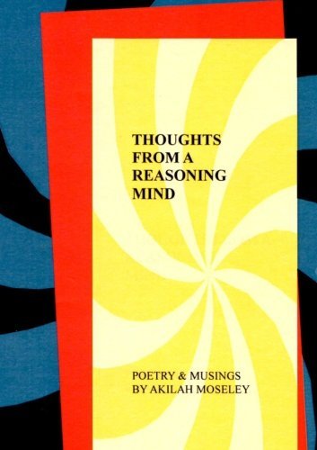Cover for Akilah Moseley · Thoughts of a Reasoning Mind - Poetry &amp; Musings (Paperback Bog) [2nd edition] (2013)