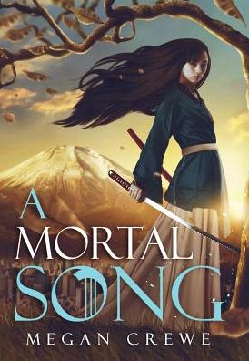 Cover for Megan Crewe · A Mortal Song (Hardcover Book) (2016)