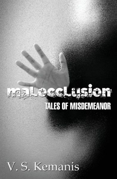 Cover for V S Kemanis · Malocclusion, Tales of Misdemeanor (Pocketbok) (2015)