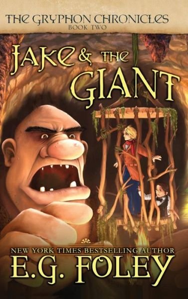Cover for E G Foley · Jake &amp; The Giant (The Gryphon Chronicles, Book 2) (Hardcover bog) (2016)