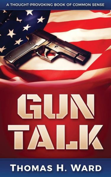 Cover for Thomas H. Ward · Gun Talk (Paperback Book) (2016)