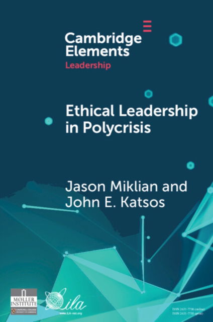 Cover for Miklian, Jason (University of Oslo) · Ethical Leadership in Conflict and Crisis: Evidence from Leaders on How to Make More Peaceful, Sustainable, and Profitable Communities - Elements in Leadership (Paperback Book) (2025)