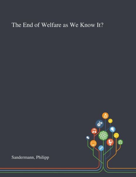 Cover for Philipp Sandermann · The End of Welfare as We Know It? (Paperback Book) (2020)