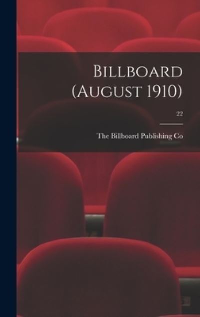 Cover for The Billboard Publishing Co · Billboard (August 1910); 22 (Hardcover Book) (2021)
