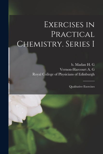 Cover for B 1838 Madan H G (Henry George) · Exercises in Practical Chemistry. Series I (Pocketbok) (2021)