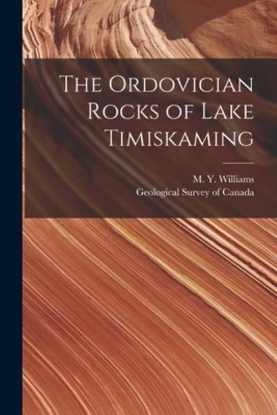 Cover for M Y (Merton Yarwood) 188 Williams · The Ordovician Rocks of Lake Timiskaming [microform] (Paperback Book) (2021)