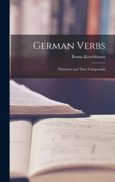 Cover for Benno Kirschbaum · German Verbs (Book) (2022)