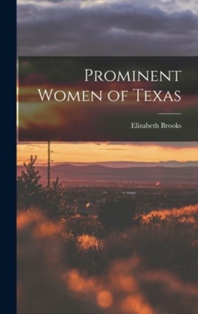 Cover for Elizabeth Brooks · Prominent Women of Texas (Bok) (2022)