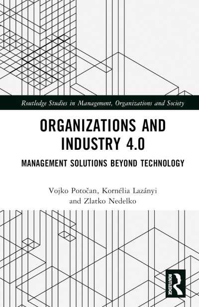 Cover for Potocan, Vojko (University of Maribor, Slovenia) · Organizations and Industry 4.0: Management Solutions Beyond Technology - Routledge Studies in Management, Organizations and Society (Gebundenes Buch) (2024)