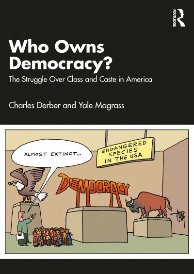 Cover for Charles Derber · Who Owns Democracy?: The Real Deep State and the Struggle Over Class and Caste in America (Paperback Book) (2024)