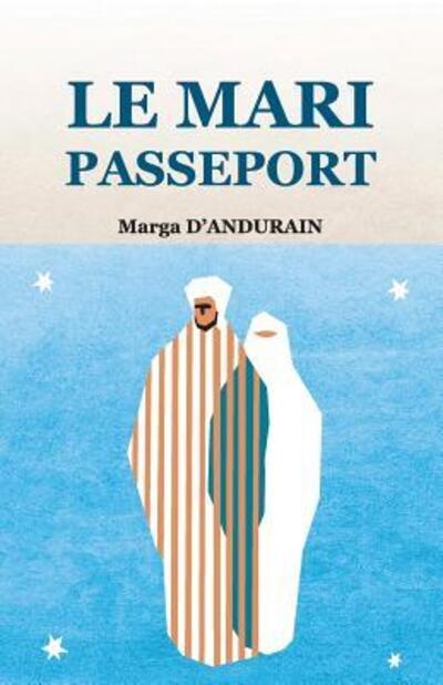 Cover for Marga D'Andurain · LE MARI PASSEPORT (Annote) (Paperback Book) (2019)