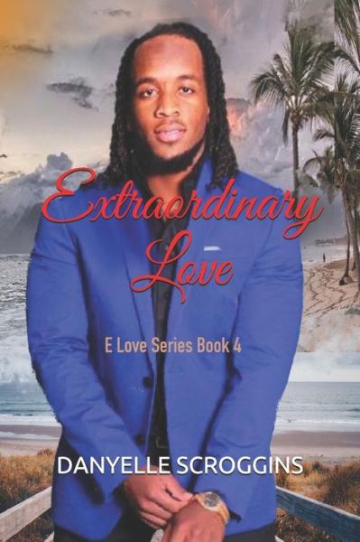 Cover for Danyelle Scroggins · Extraordinary Love (Paperback Book) (2019)