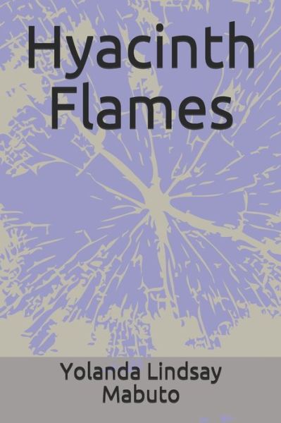 Cover for Yolanda Lindsay Mabuto · Hyacinth Flames (Paperback Book) (2019)