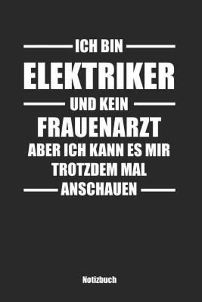 Cover for Anfrato Designs · Ich bin Elektriker und kein Frauenarzt, aber ich kann es mir trotzdem mal anschauen (Paperback Bog) (2019)