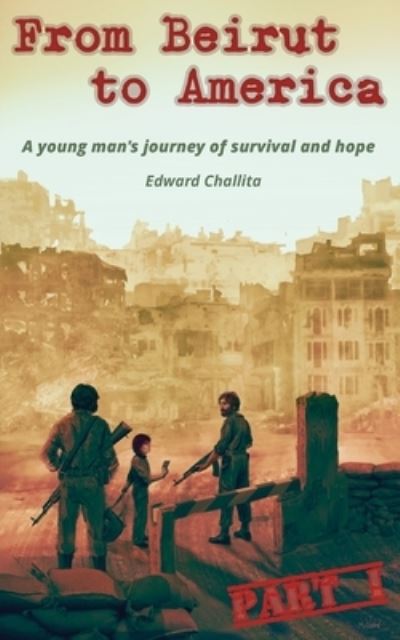 Cover for Edward Challita · From Beirut to America (Book) (2023)