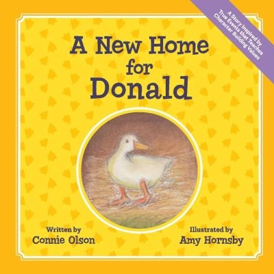 Cover for Connie Olson · A New Home for Donald: A Story Inspired by True Events that Teaches Character Building Values (Inbunden Bok) (2021)