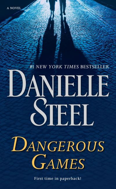 Cover for Steel · Dangerous Games: A Novel (Book) (2017)