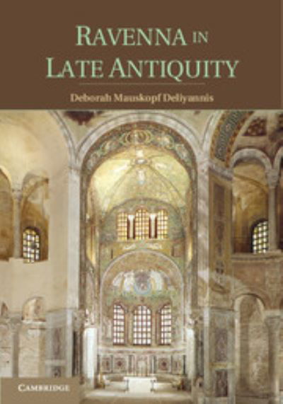 Ravenna in Late Antiquity - Deliyannis, Deborah Mauskopf (Indiana University) - Books - Cambridge University Press - 9781107612907 - January 27, 2014