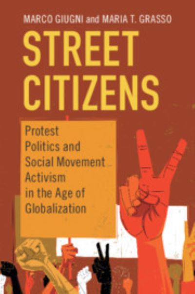 Cover for Marco Giugni · Street Citizens: Protest Politics and Social Movement Activism in the Age of Globalization - Cambridge Studies in Contentious Politics (Hardcover Book) (2019)