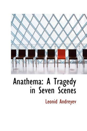 Cover for Leonid Nikolayevich Andreyev · Anathema: a Tragedy in Seven Scenes (Paperback Book) (2009)