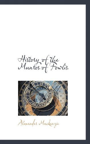 Cover for Alexander Mackenzie · History of the Munros of Fowlis (Paperback Book) (2009)