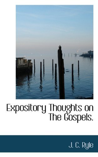 Cover for J. C. Ryle · Expository Thoughts on the Gospels. (Taschenbuch) (2009)
