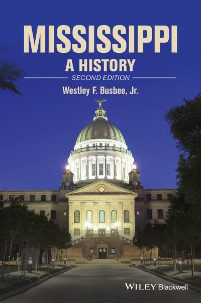 Cover for Busbee, Westley F. (Belhaven College) · Mississippi: A History (Paperback Book) (2015)