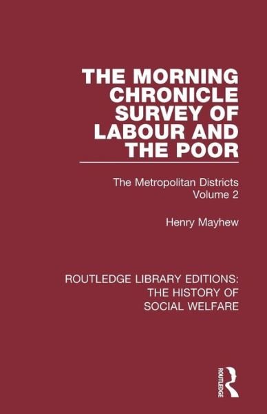 Cover for Henry Mayhew · The Morning Chronicle Survey of Labour and the Poor: The Metropolitan Districts Volume 2 - Routledge Library Editions: The History of Social Welfare (Pocketbok) (2018)