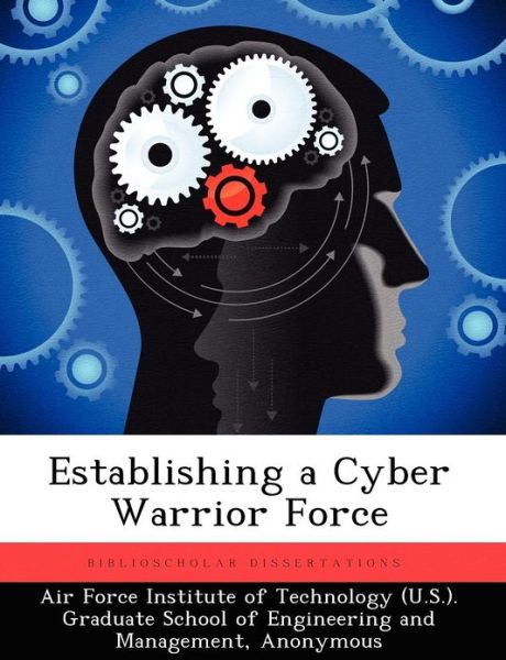 Cover for Scott D Tobin · Establishing a Cyber Warrior Force (Paperback Book) (2012)