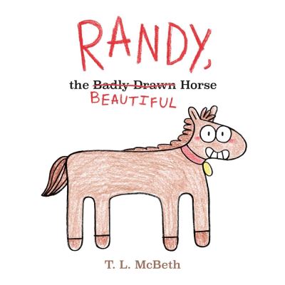 Cover for T. L. McBeth · Randy, the Badly Drawn Horse (Hardcover Book) (2020)