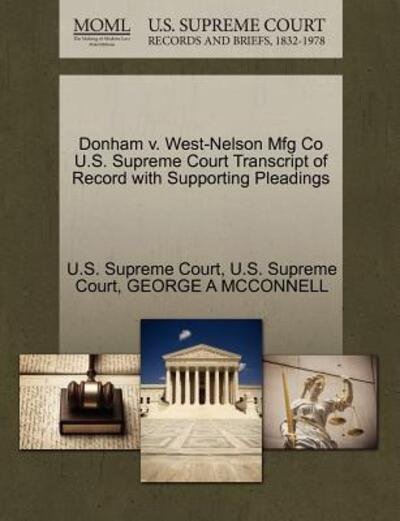 Cover for George a Mcconnell · Donham V. West-nelson Mfg Co U.s. Supreme Court Transcript of Record with Supporting Pleadings (Paperback Book) (2011)