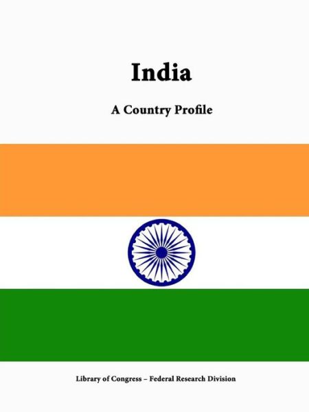 Cover for Library of Congress · India: a Country Profile (Paperback Book) (2015)