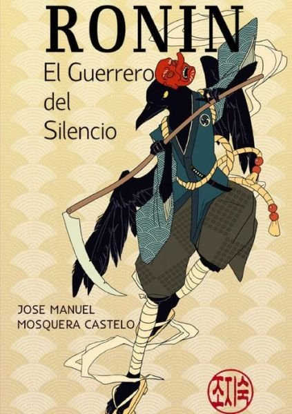 Cover for Jose Manuel Mosquera · Ronin... El Guerrero Del Silecio (Paperback Book) (2015)