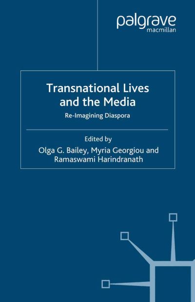 Transnational Lives and the Media: Re-Imagining Diasporas (Paperback Book) [1st ed. 2007 edition] (2007)